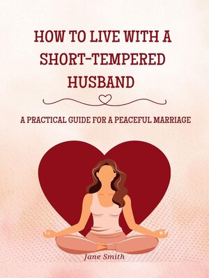 cover image of How to Live with a Short-Tempered Husband – a Practical Guide for a Peaceful Marriage